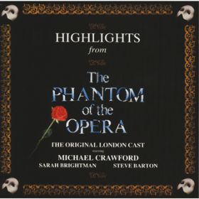 アルバム - オペラ座の怪人 ＜ハイライト＞ 〜 オリジナル・ロンドン・キャスト / アンドリュー・ロイド・ウェバー／Phantom Of The Opera Original London Cast