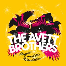 Ao - Magpie And The Dandelion (Deluxe) / The Avett Brothers