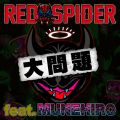 RED SPIDER̋/VO -  feat. MUNEHIRO