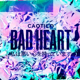 Ao - Bad Heart (EP) / Caotico