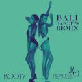 Booty featD Iggy Azalea (Bali Bandits Remix)
