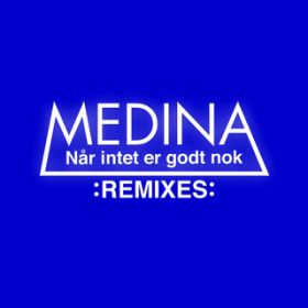 Nar Intet Er Godt Nok (Darholm Radio Edit) / Medina
