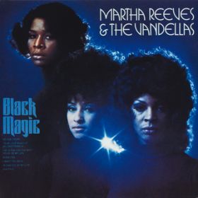 Ao - Black Magic / Martha  The Vandellas