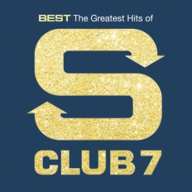 Ao - Best: The Greatest Hits Of S Club 7 / S CLUB 7