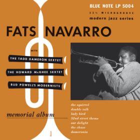 Ao - Fats Navarro Memorial Album featD Tadd Dameron Sextet^Howard McGhee Sextet^Bud Powell's Modernists / t@bcEi@