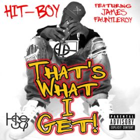That's What I Get featD James Fauntleroy / Hit-Boy