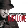 Ao - Just Love / Brian Courtney Wilson