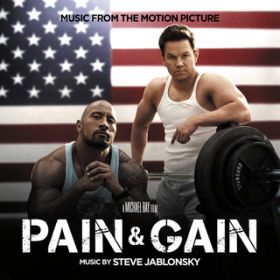Ao - Pain  Gain (Music From The Motion Picture) / Steve Jablonsky