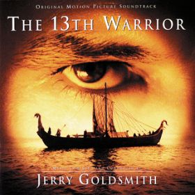 Ao - The 13th Warrior (Original Motion Picture Soundtrack) / WF[ES[hX~X