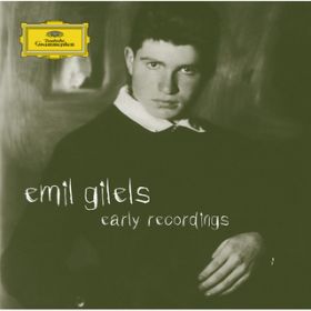 Ao - Emil Gilels - Early Recordings / G~[EMX