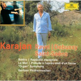 Ao - Ravel: Bolero; Rapsodie espagnole ^ Debussy: La mer; Prelude a l'apres-midi d'un faune ^ Saint-Saens: "Organ" Symphony / xEtBn[j[ǌyc^wxgEtHEJ