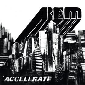 Ao - Accelerate / R.E.M.