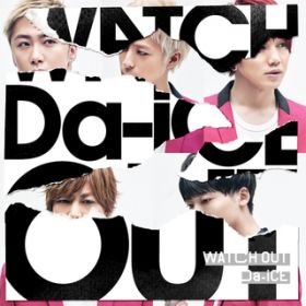 WATCH OUT (English verD) / Da-iCE