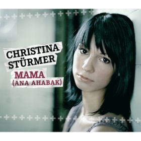 Ao - Mama (Ana Ahabak) / Christina Sturmer