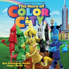 Ao - The Hero Of Color City (Original Motion Picture Soundtrack) / Zoe Poledouris-Roche^Angel Roche JrD