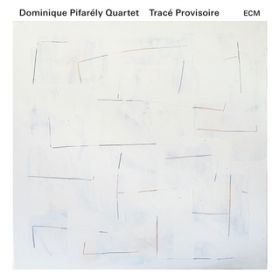Ao - Trace provisoire / Dominique Pifarely Quartet