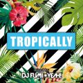 Ao - Tropically mixed by DJ FUMIYEAH! / DJ FUMIYEAH!