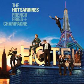 French Fries  Champagne / The Hot Sardines