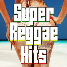Ao - Super Reggae Hits / @AXEA[eBXg