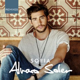 Ao - Sofia (Remixes) / Alvaro Soler