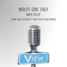 World's Gone Crazy (The View Theme Song: Season 20) / A[EJ.uCW