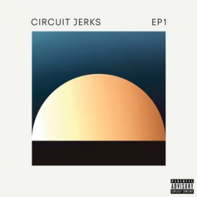 Ao - EP1 / Circuit Jerks