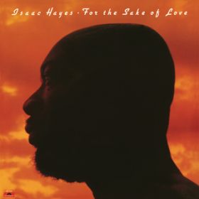 アルバム - For The Sake Of Love (Expanded Edition) / Isaac Hayes