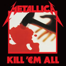 Ao - Kill 'Em All (Deluxe ^ Remastered) / ^J