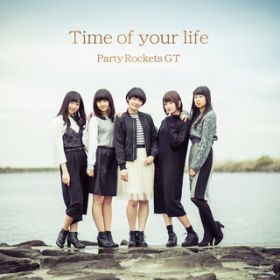 Time of your life / Party Rockets GT