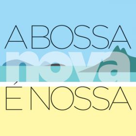 Ao - A Bossa Nova E Nossa / @AXEA[eBXg