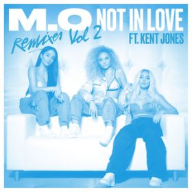 Not In Love feat. Kent Jones (Crvvcks Remix) / M.O