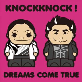 KNOCKKNOCKI / DREAMS COME TRUE