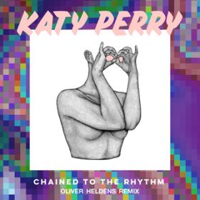 Chained To The Rhythm (Oliver Heldens Remix) / PCeBEy[