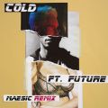 }[5̋/VO - Cold feat. Future (Maesic Remix)