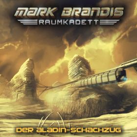 Der Aladin-Schachzug - Teil 06 / Mark Brandis - Raumkadett