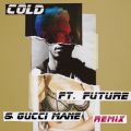 }[5̋/VO - Cold feat. Future/Gucci Mane (Remix)