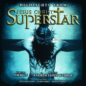 Ao - Highlights From Jesus Christ Superstar (Remastered 2005) / Ah[EChEEFo[^"Jesus Christ Superstar" 1996 London Cast