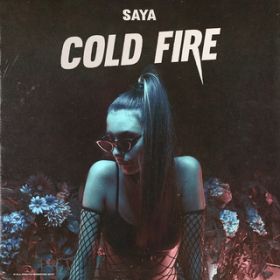 Cold Fire / Saya