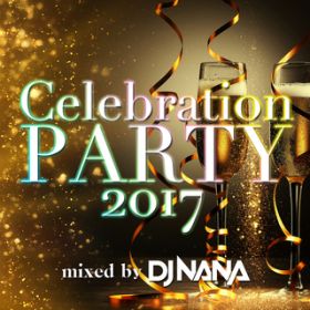 Ao - Celebration Party 2017 mixed by DJ NANA / DJ NANA