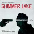 Ao - Shimmer Lake (Music From The Netflix Original Film) / Joseph Trapanese