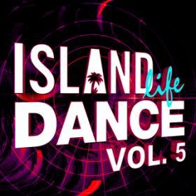 Ao - Island Life Dance (Vol. 5) / @AXEA[eBXg