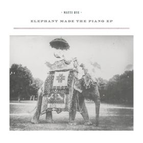 Ao - Elephant Made The Piano - EP / Matti Bye