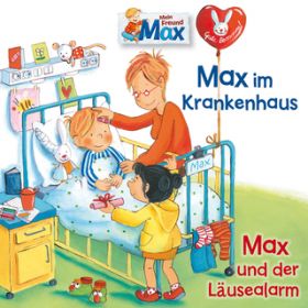 Ao - 15: Max im Krankenhaus ^ Max und der Lausealarm / Max