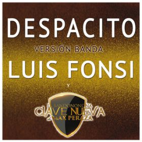 Despacito (Version Banda) / CXEtHV/Banda Clave Nueva