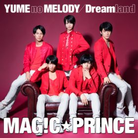 Ao - YUME no MELODY ^ Dreamland / MAG!CPRINCE