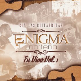 Ao - Con Las Guitarritas En Vivo (Vol.1) / Enigma Norteno