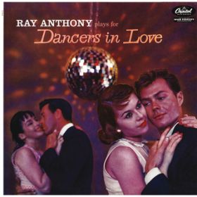 Ao - Ray Anthony Plays For Dancers In Love / CEA\j[