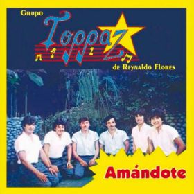 Ao - Amandote / Grupo Toppaz De Reynaldo Flores