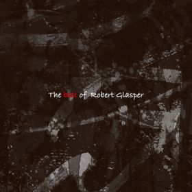 Ao - Best Of Robert Glasper / o[gEOXp[