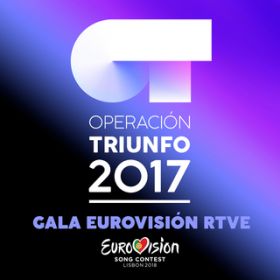 Ao - OT Gala Eurovision RTVE (Operacion Triunfo 2017) / @AXEA[eBXg